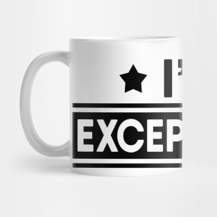 I'm Exceptional Mug